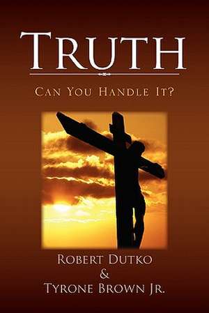 Truth de Robert Dutko