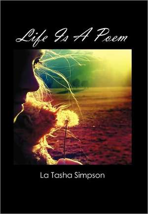 Life Is A Poem de La Tasha Simpson