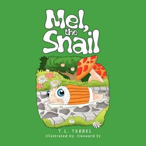 Mel, the Snail de T. L. Terrel