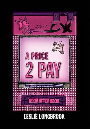 A Price 2 Pay de Leslie Longbrook