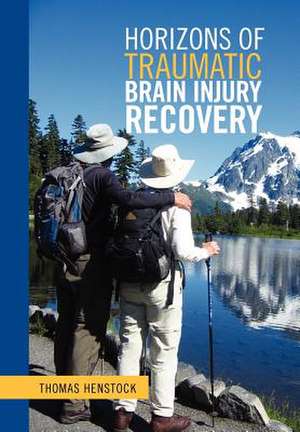 Horizons of Traumatic Brain Injury Recovery de Thomas Henstock