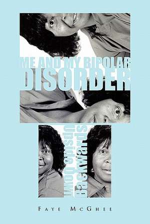 Me and My Bipolar Disorder de Faye Mcghee