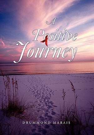 A Positive Journey de Drummond Marais