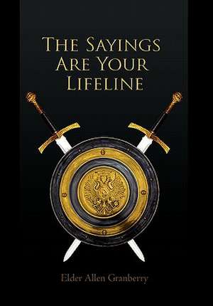 The Sayings Are Your Lifeline de Elder Allen Granberry