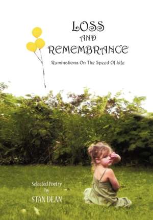 Loss and Remembrance de Stan Dean