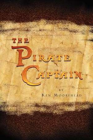 The Pirate Captain de Ken Moorehead