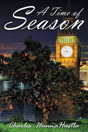 A Time of Season de Charles Hunnahustla