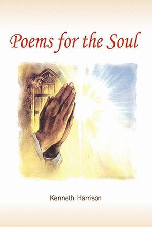 Poems for the Soul de Kenneth Harrison