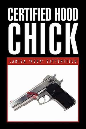 Certified Hood Chick de Lakisa ''Keda'' Satterfield