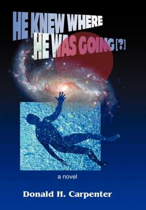 He Knew Where He Was Going (?) de Donald H. Carpenter