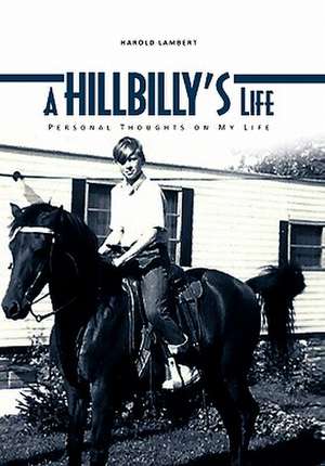 A Hillbilly's Life de Harold Lambert