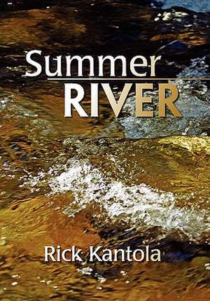 Summer River de Rick Kantola