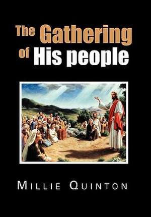 The Gathering of His People de Millie Quinton