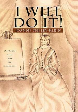 I Will Do It! de Joanne Shelby-Klein