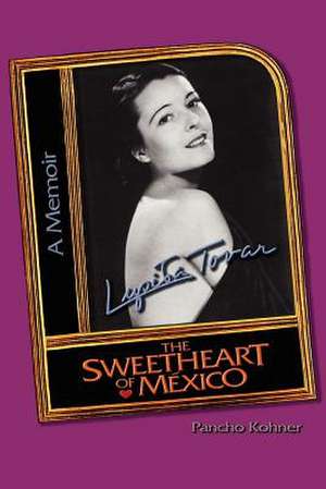 Lupita Tovar ''The Sweetheart of M Xico'' de Pancho Kohner