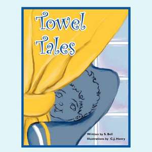 Towel Tales de S. Bell