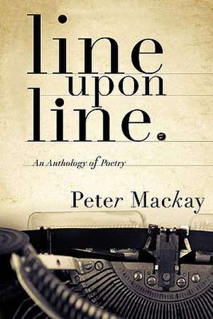 line upon line de Peter Mackay