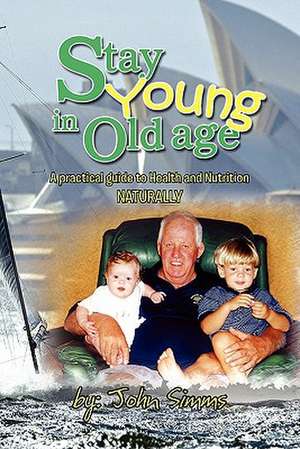 Stay Young in Old Age de John Simms