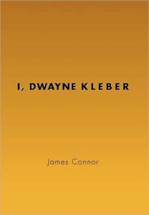 I, Dwayne Kleber de James Connor