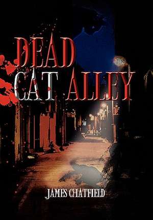 Dead Cat Alley de James Chatfield