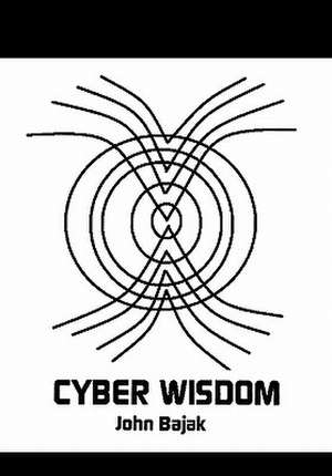 Cyberwisdom de John Bajak