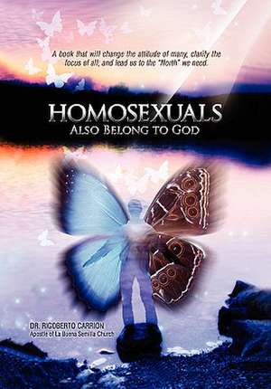 Homosexuals Also Belong to God de Rigoberto Carrion