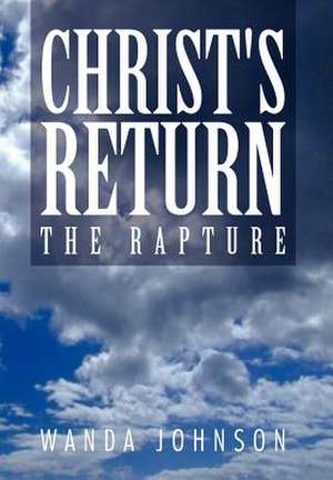 Christ's Return de Wanda Johnson