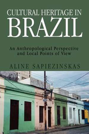 Cultural Heritage in Brazil de Aline Sapiezinskas