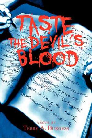 Taste the Devil's Blood de Terry A. Burgess