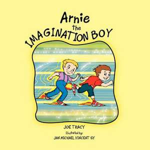 Arnie the Imagination Boy de Joe Tracy