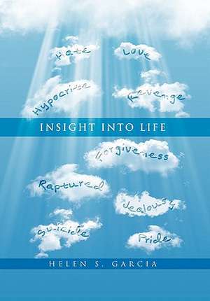 Insight into Life de Helen S. Garcia