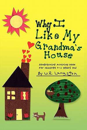 Why I Like My Grandma's House de W. R. Langston