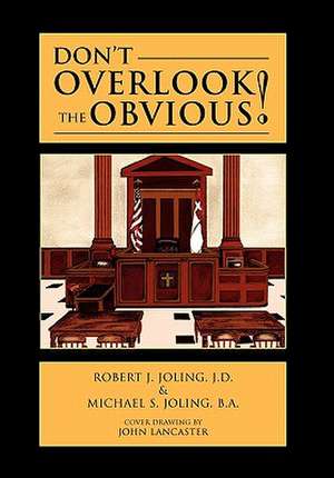 Don't Overlook the Obvious! de J. D. Robert J. Joling