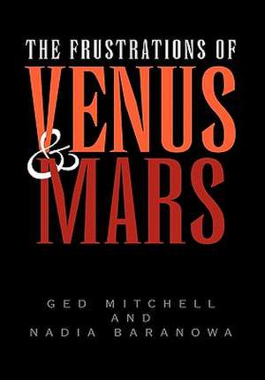 The Frustrations of Venus and Mars de Ged Mitchell