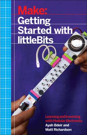 Getting Started with littleBits de Ayah Bdeir