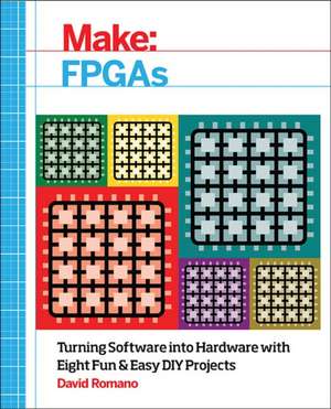 Make: FPGAs de David Romano