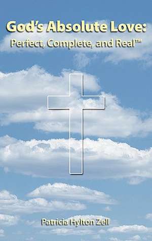 God's Absolute Love de Patricia Hylton Zell