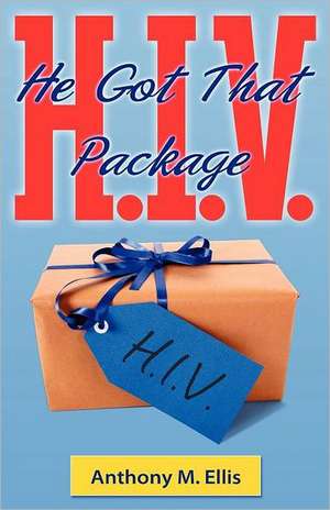 He Got That Package de A. M. Ellis