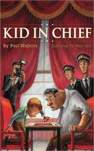 Kid in Chief de Paul Maguire