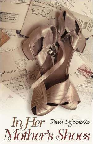 In Her Mother's Shoes de Dawn Lajeunesse