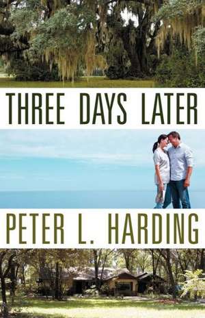 Three Days Later de Peter L. Harding