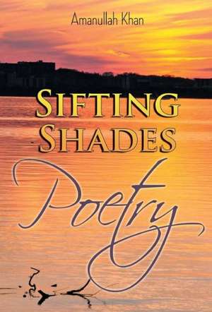 Sifting Shades de Amanullah Khan