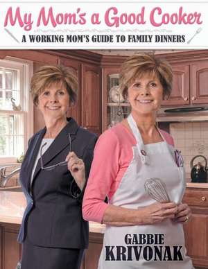 My Mom's a Good Cooker de Gabbie Krivonak