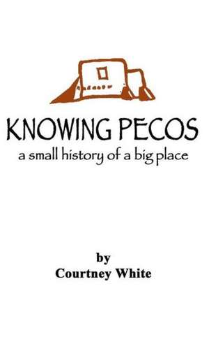 Knowing Pecos de Courtney White