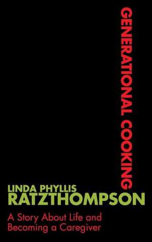 Generational Cooking de Linda Phyllis Ratzthompson