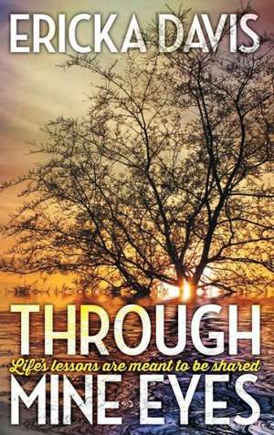 Through Mine Eyes de Ericka Davis