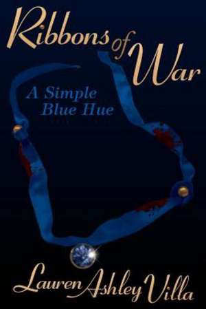 Ribbons of War de Lauren Ashley Villa