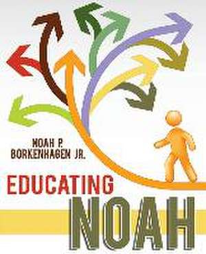 Educating Noah de Noah P. Borkenhagen Jr