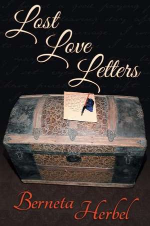 Lost Love Letters de Berneta Herbel