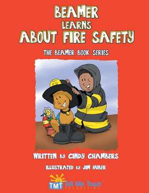 Beamer Learns about Fire Safety de Cindy Chambers